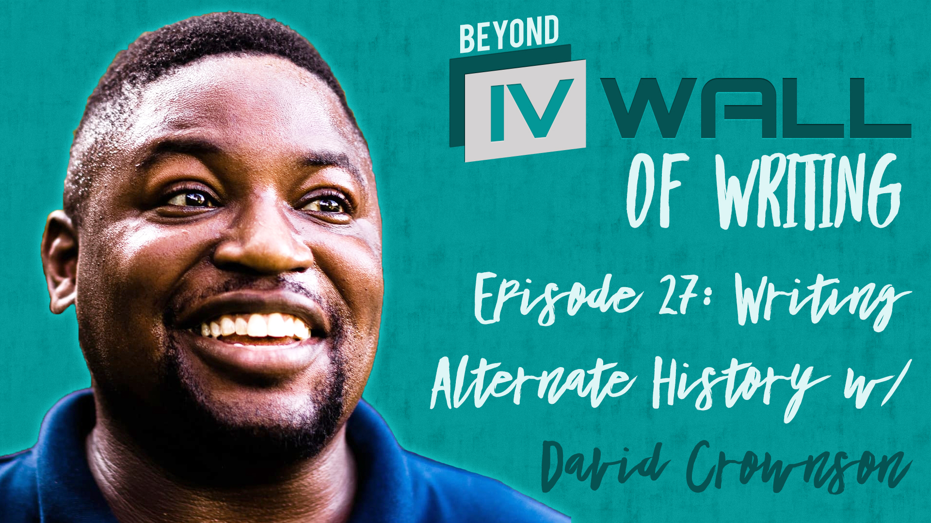https://ivwall.net/sites/default/files/2022-03/Beyond_the_IVWall_Episode_27-_Alternate_History_with_David_Crownson_Blog.jpg